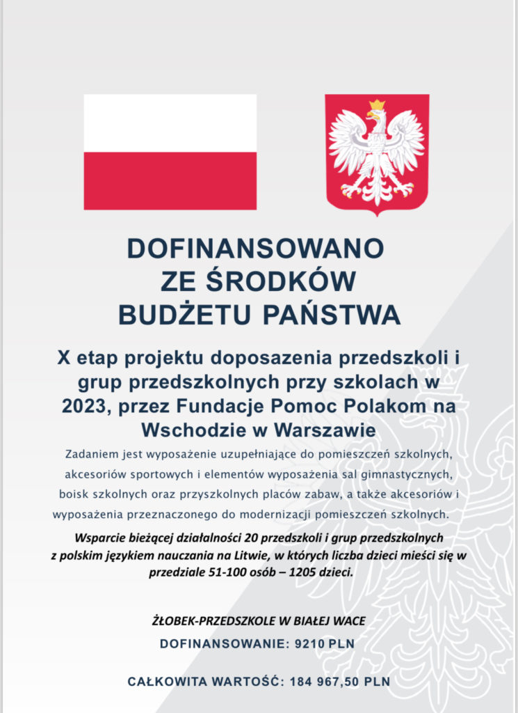 Realizowany X etap projektu doposażenia przedszkoli i grup przedszkolnych przy szkołach w 2023, przez Fundację Pomoc Polakom na Wschodzie w Warszawie ze Środków Kancelarii Prezesa Rady Ministrów Rzeczypospolitej Polskiej.